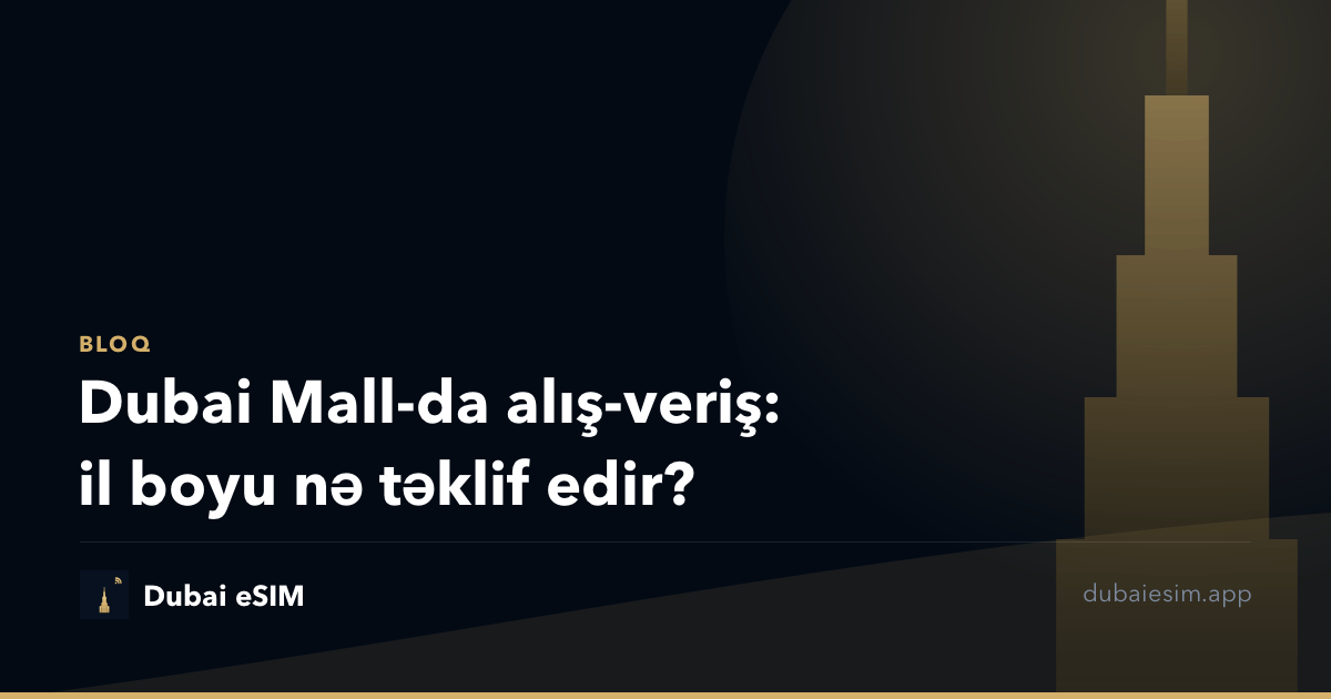 Dubai Mall-da alış-veriş: il boyu nə təklif edir?