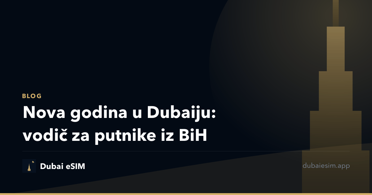 Nova godina u Dubaiju: vodič za putnike iz BiH