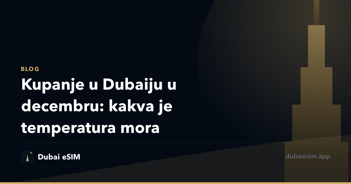 Kupanje u Dubaiju u decembru: kakva je temperatura mora