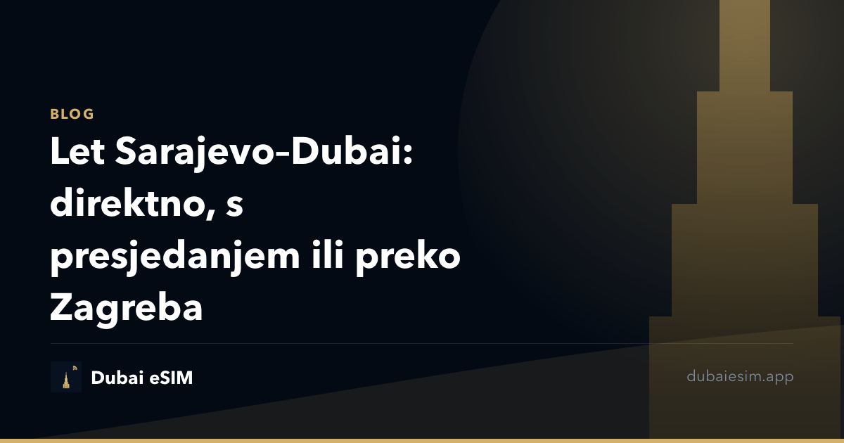 Let Sarajevo–Dubai: direktno, s presjedanjem ili preko Zagreba