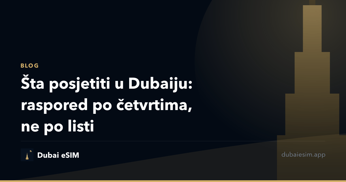 Šta posjetiti u Dubaiju: raspored po četvrtima, ne po listi