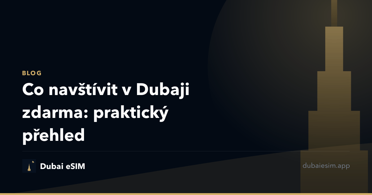 Co navštívit v Dubaji zdarma: praktický přehled