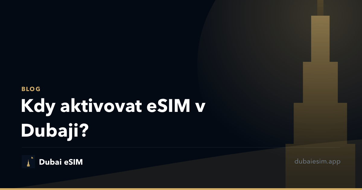 Kdy aktivovat eSIM v Dubaji?