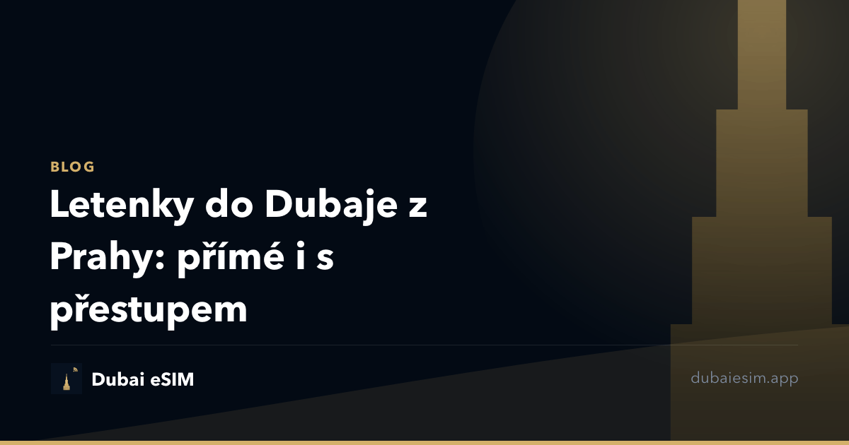 Letenky do Dubaje z Prahy: přímé i s přestupem