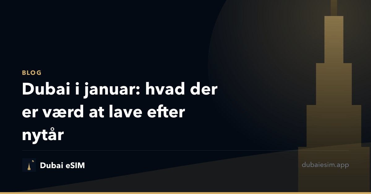 Dubai i januar: hvad der er værd at lave efter nytår