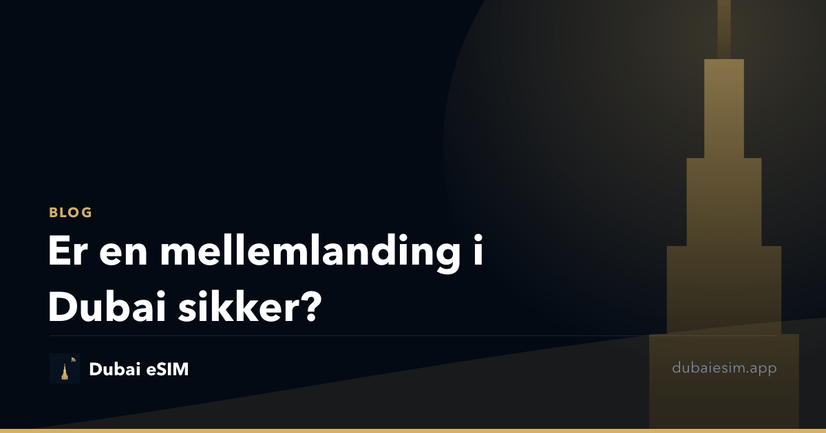 Er en mellemlanding i Dubai sikker?