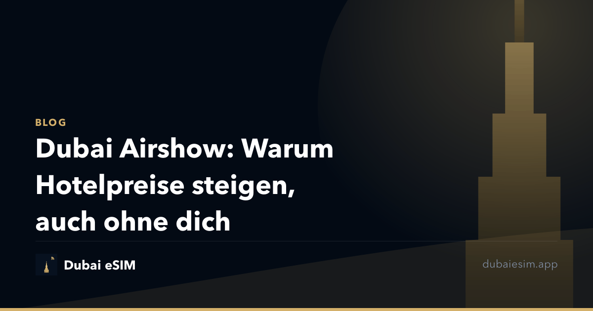 Dubai Airshow: Warum Hotelpreise steigen, auch ohne dich