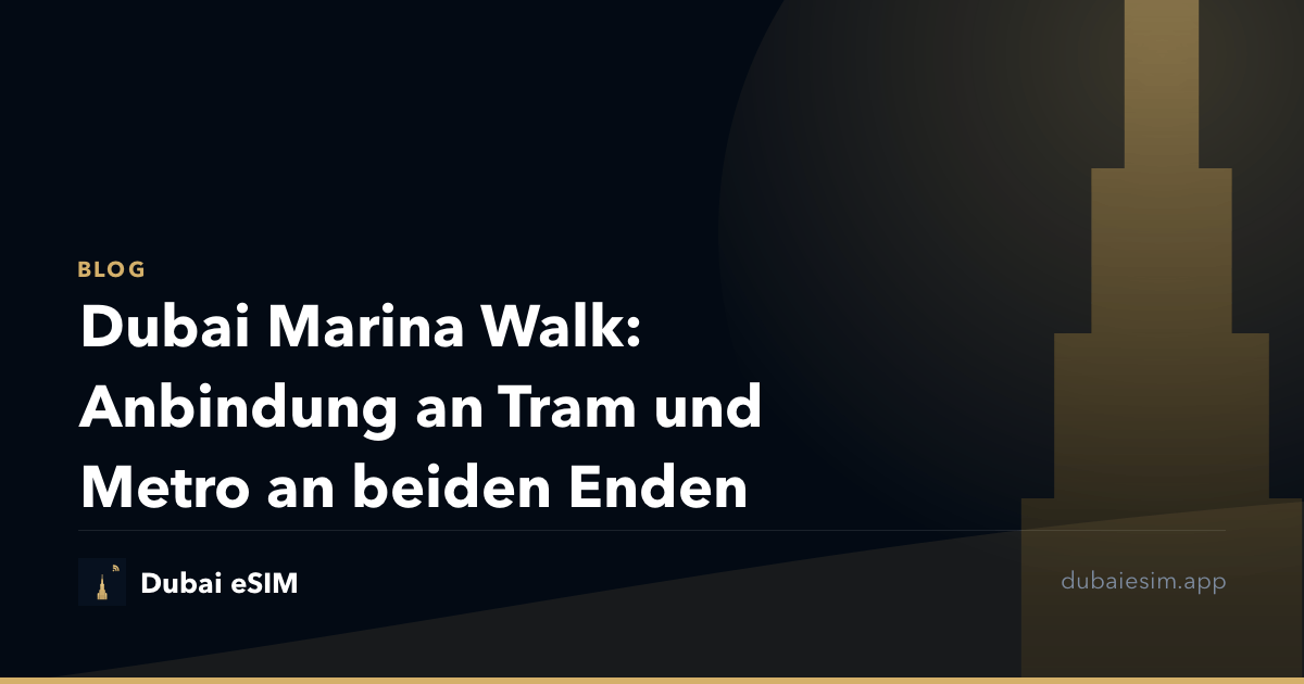 Dubai Marina Walk: Anbindung an Tram und Metro an beiden Enden