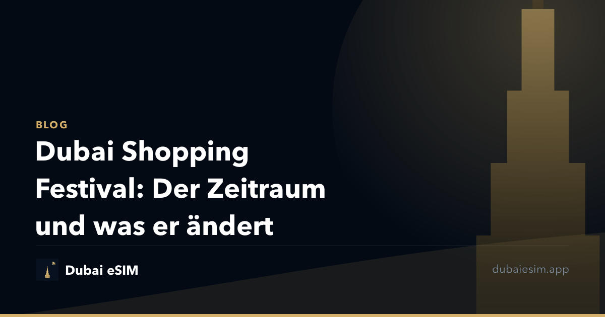 Dubai Shopping Festival: Der Zeitraum und was er ändert