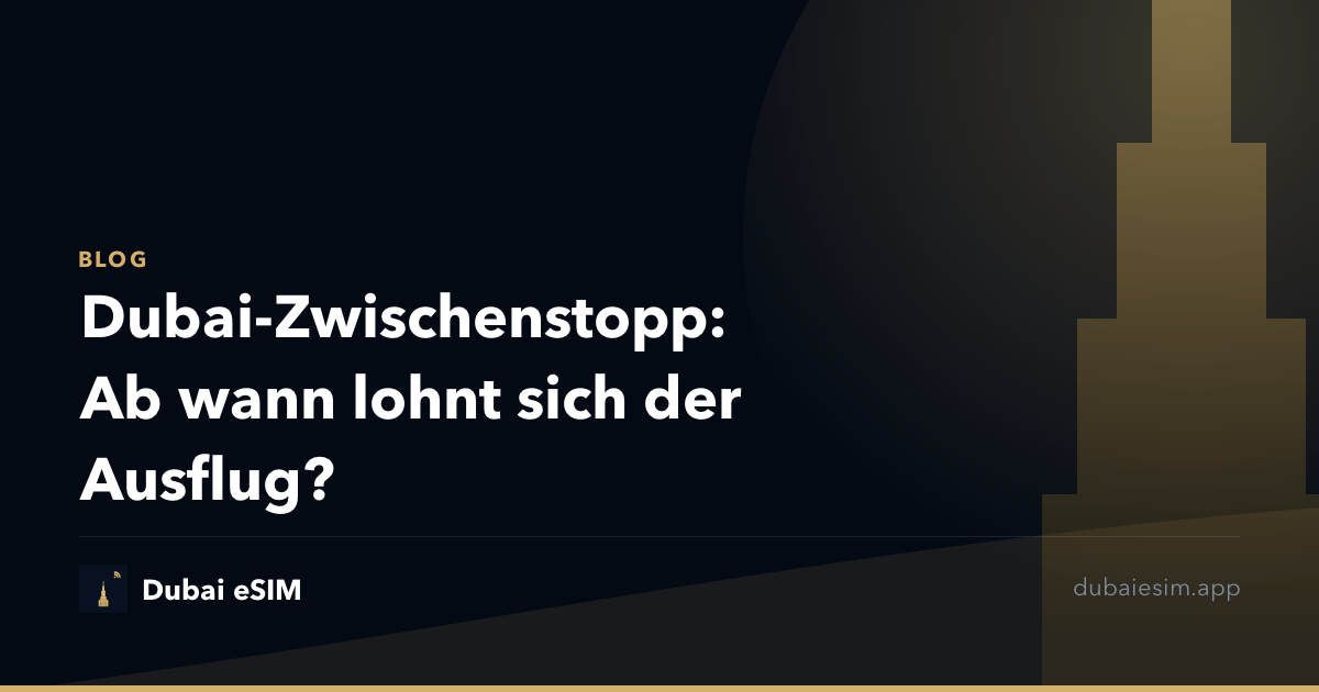 Dubai-Zwischenstopp: Ab wann lohnt sich der Ausflug?