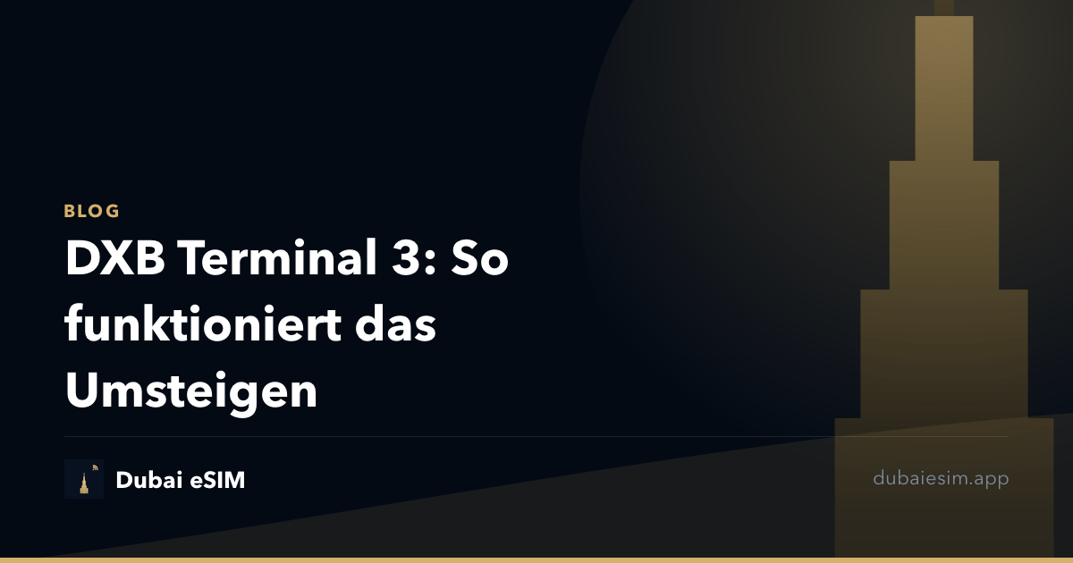 DXB Terminal 3: So funktioniert das Umsteigen