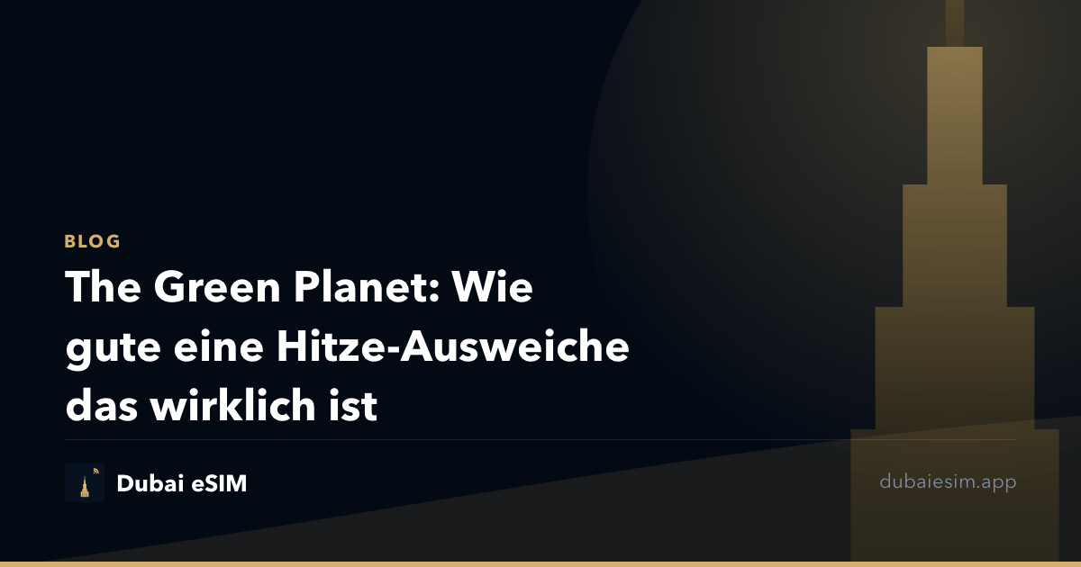 The Green Planet: Wie gute eine Hitze-Ausweiche das wirklich ist