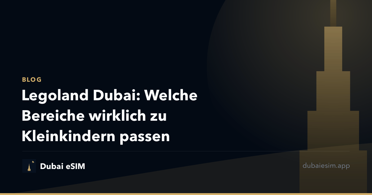 Legoland Dubai: Welche Bereiche wirklich zu Kleinkindern passen