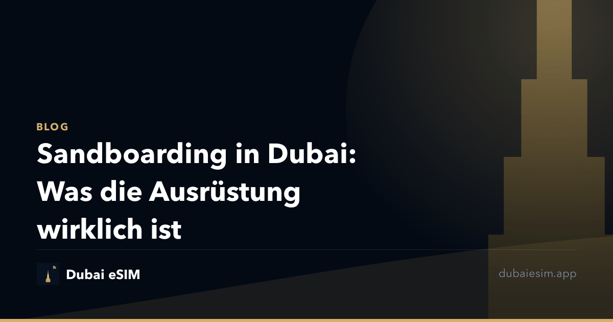 Sandboarding in Dubai: Was die Ausrüstung wirklich ist