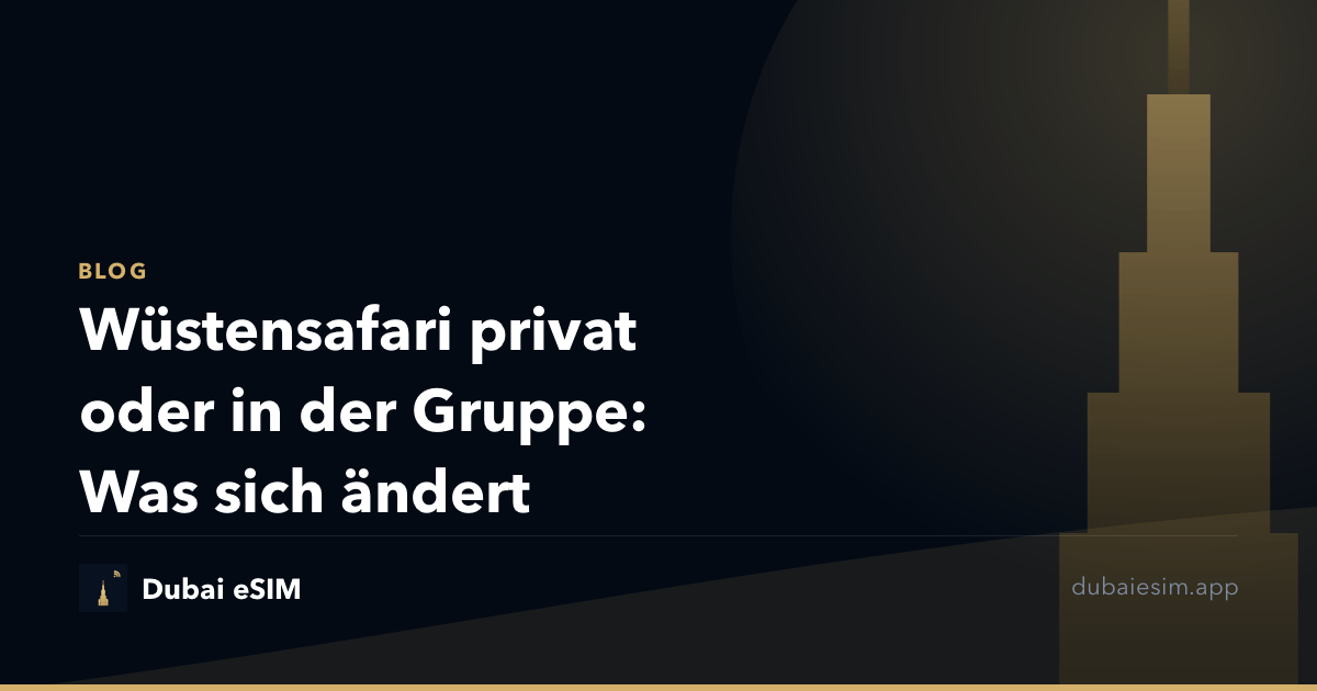 Wüstensafari privat oder in der Gruppe: Was sich ändert