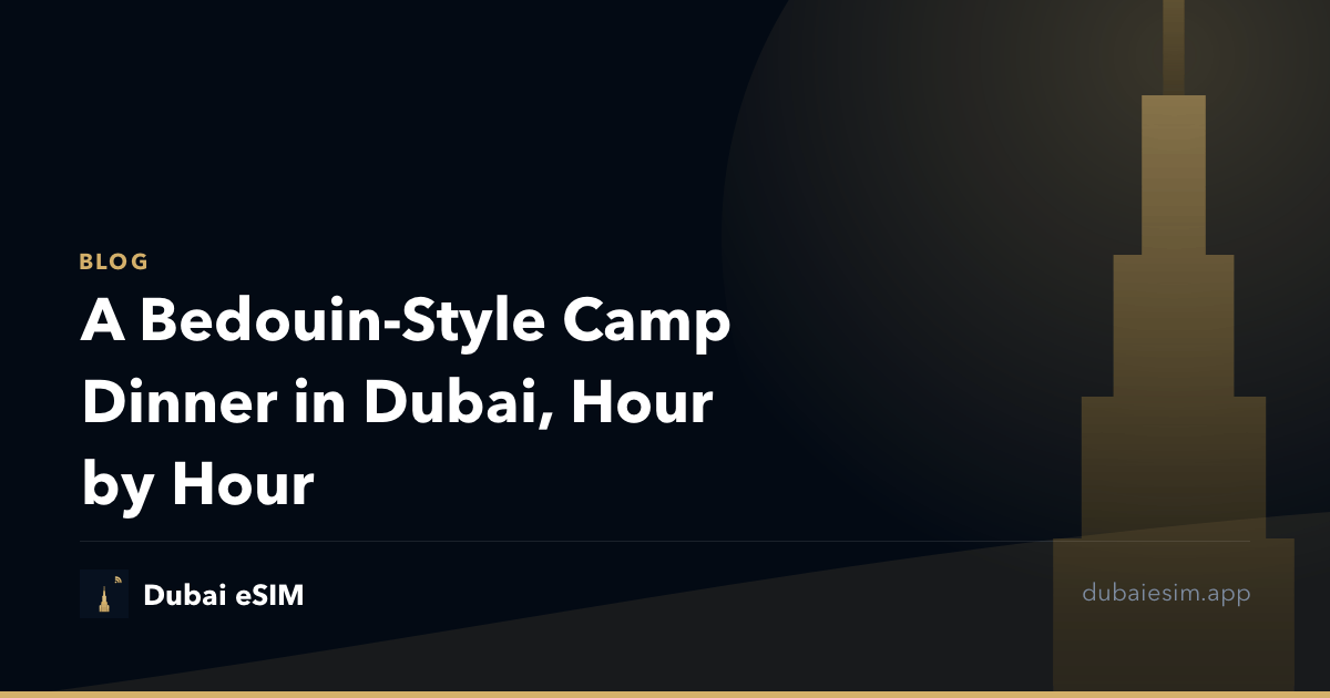 A Bedouin-Style Camp Dinner in Dubai, Hour by Hour