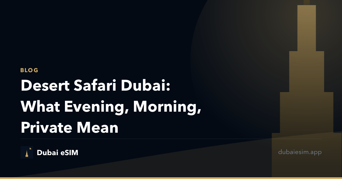 Desert Safari Dubai: What Evening, Morning, Private Mean