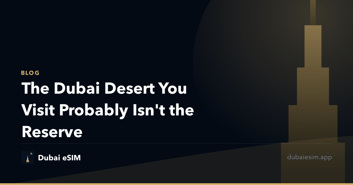 The Dubai Desert You Visit Probably Isn't the Reserve
