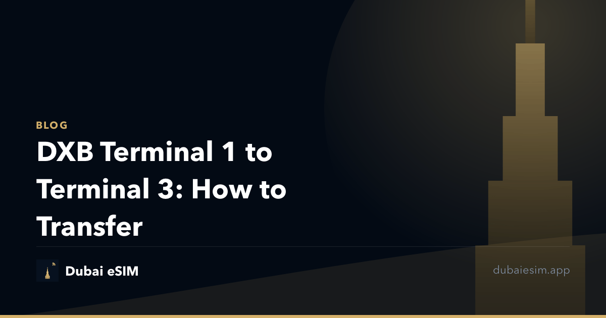 DXB Terminal 1 to Terminal 3: How to Transfer