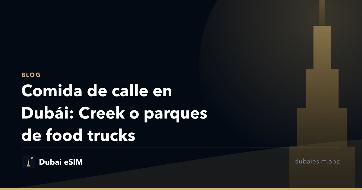 Comida de calle en Dubái: Creek o parques de food trucks
