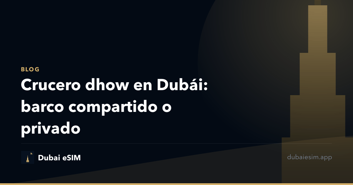 Crucero dhow en Dubái: barco compartido o privado