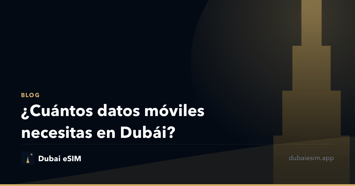 ¿Cuántos datos móviles necesitas en Dubái?