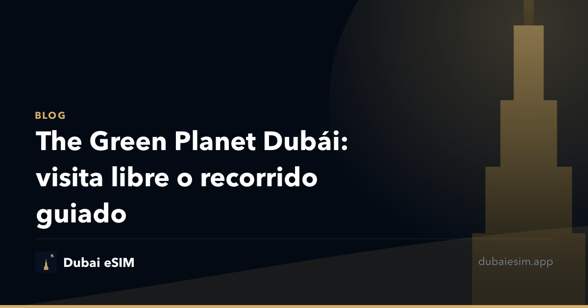 The Green Planet Dubái: visita libre o recorrido guiado