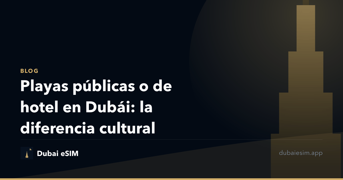 Playas públicas o de hotel en Dubái: la diferencia cultural