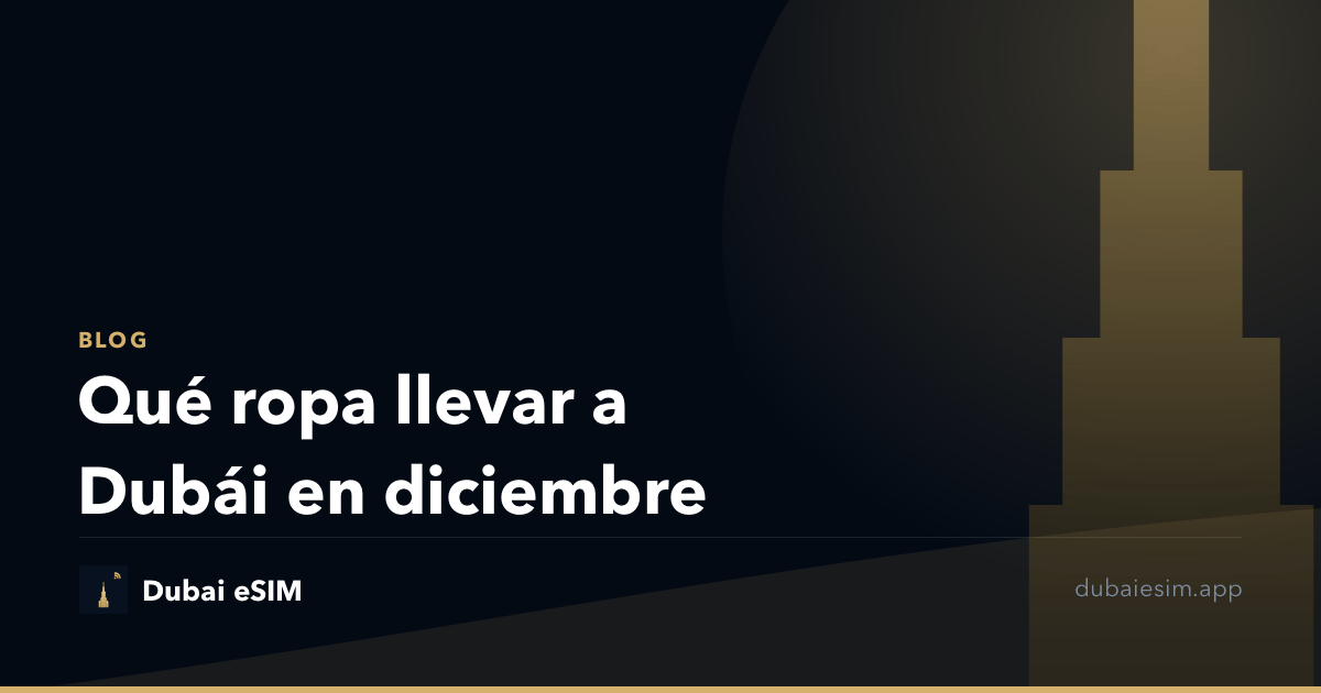 Qué ropa llevar a Dubái en diciembre