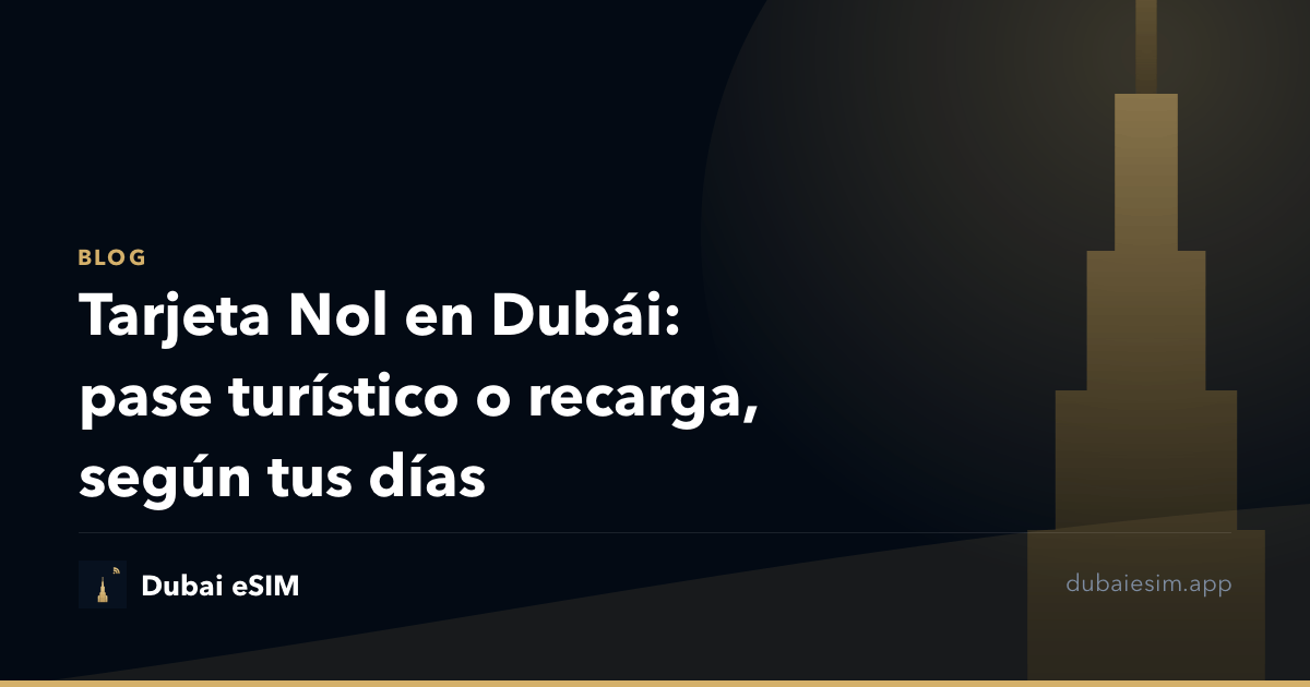 Tarjeta Nol en Dubái: pase turístico o recarga, según tus días
