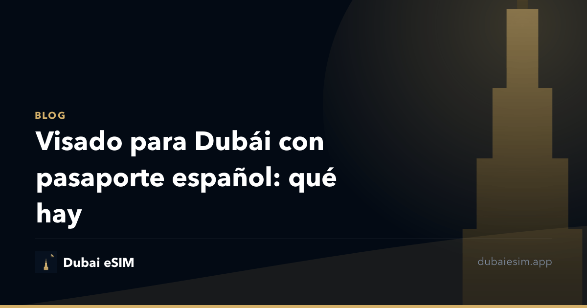 Visado para Dubái con pasaporte español: qué hay