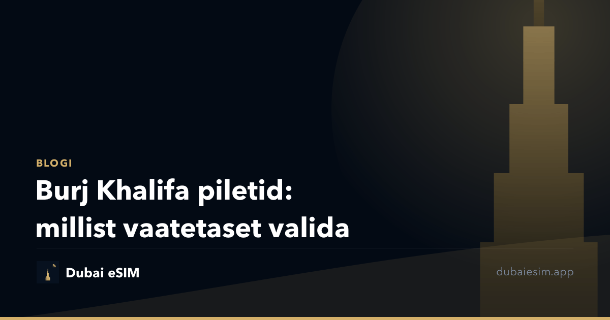 Burj Khalifa piletid: millist vaatetaset valida