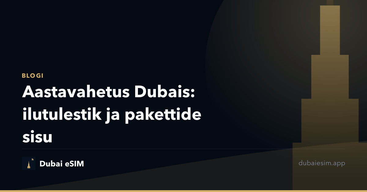 Aastavahetus Dubais: ilutulestik ja pakettide sisu