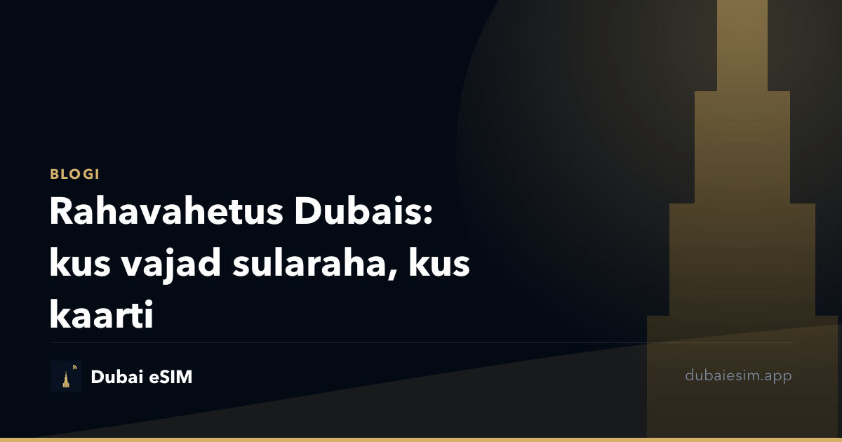 Rahavahetus Dubais: kus vajad sularaha, kus kaarti