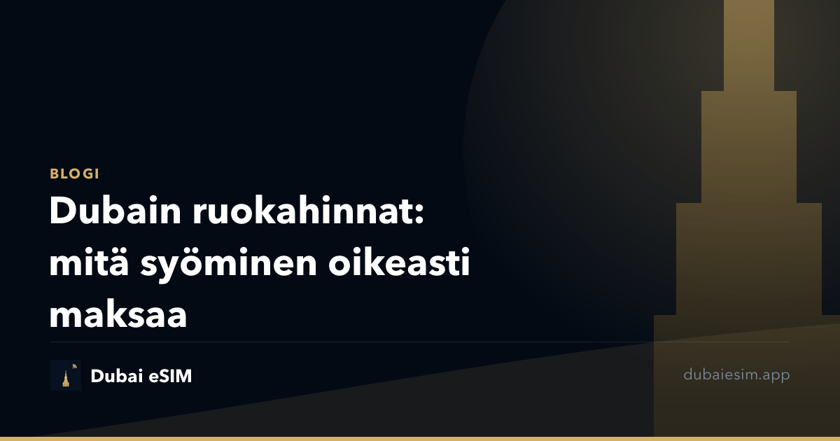 Dubain ruokahinnat: mitä syöminen oikeasti maksaa