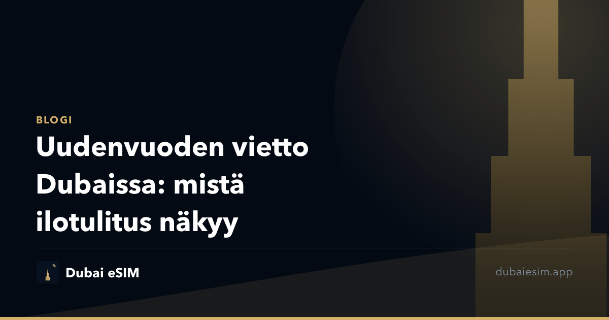 Uudenvuoden vietto Dubaissa: mistä ilotulitus näkyy
