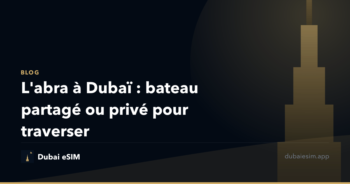 L'abra à Dubaï : bateau partagé ou privé pour traverser