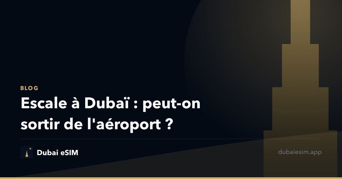 Escale à Dubaï : peut-on sortir de l'aéroport ?