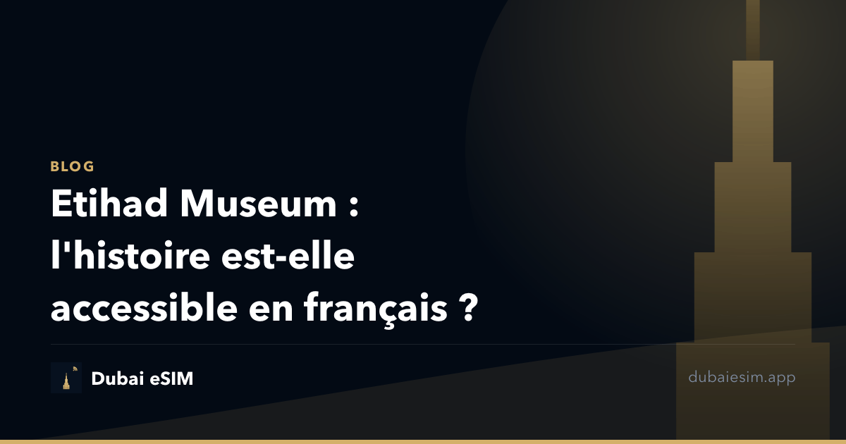 Etihad Museum : l'histoire est-elle accessible en français ?
