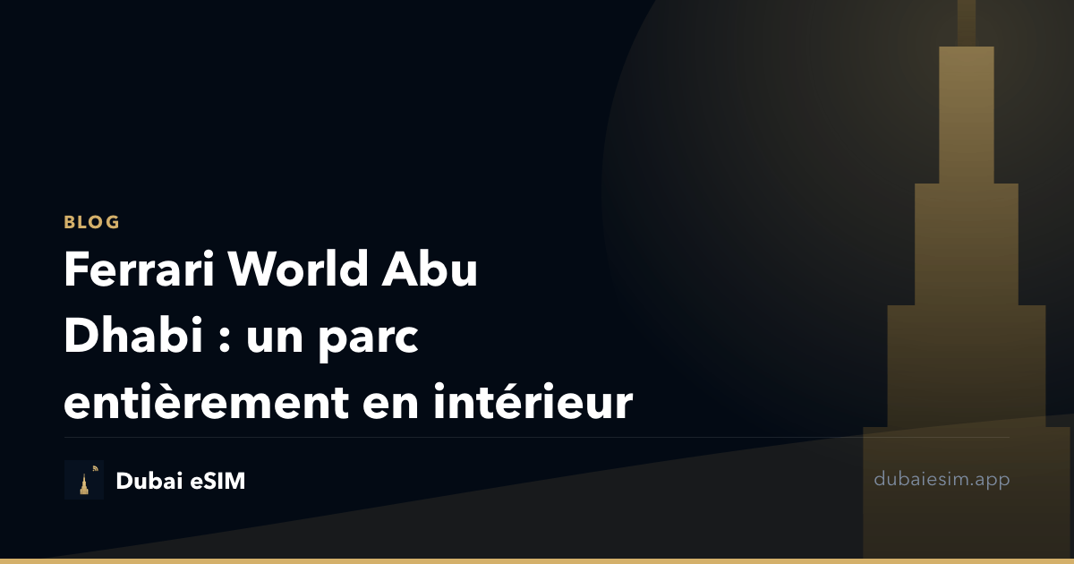 Ferrari World Abu Dhabi : un parc entièrement en intérieur