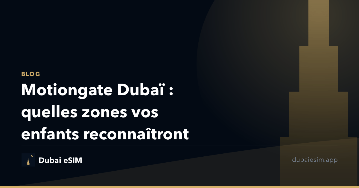 Motiongate Dubaï : quelles zones vos enfants reconnaîtront