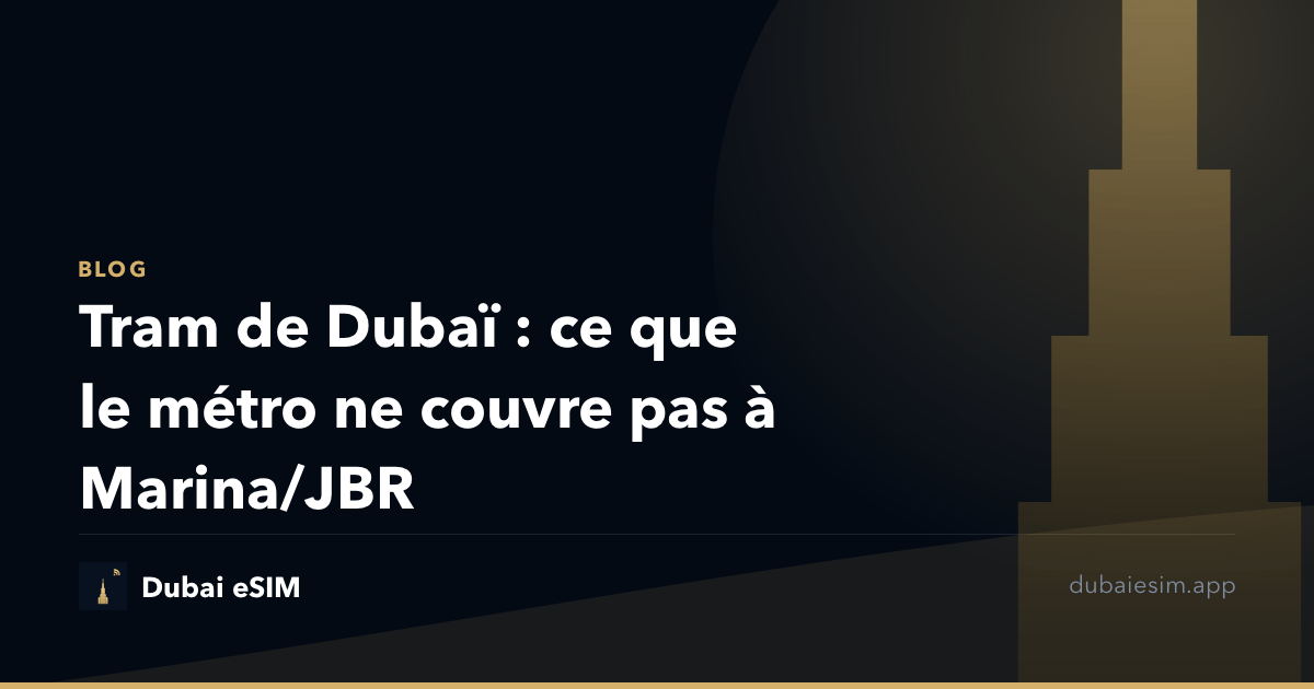 Tram de Dubaï : ce que le métro ne couvre pas à Marina/JBR