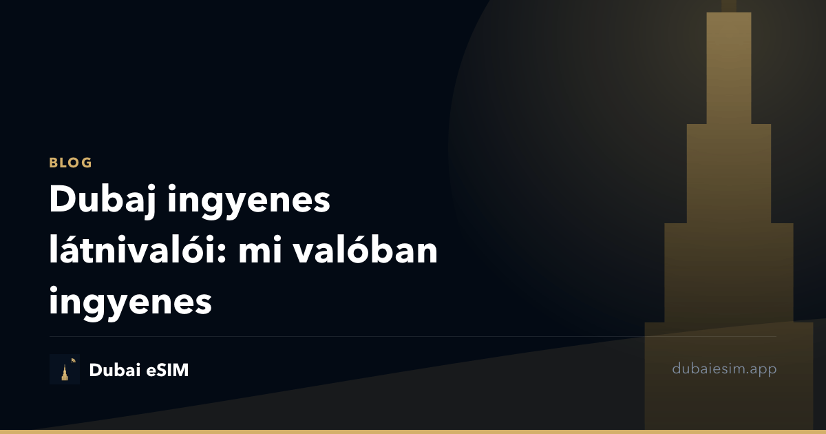Dubaj ingyenes látnivalói: mi valóban ingyenes