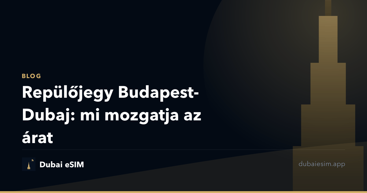 Repülőjegy Budapest-Dubaj: mi mozgatja az árat