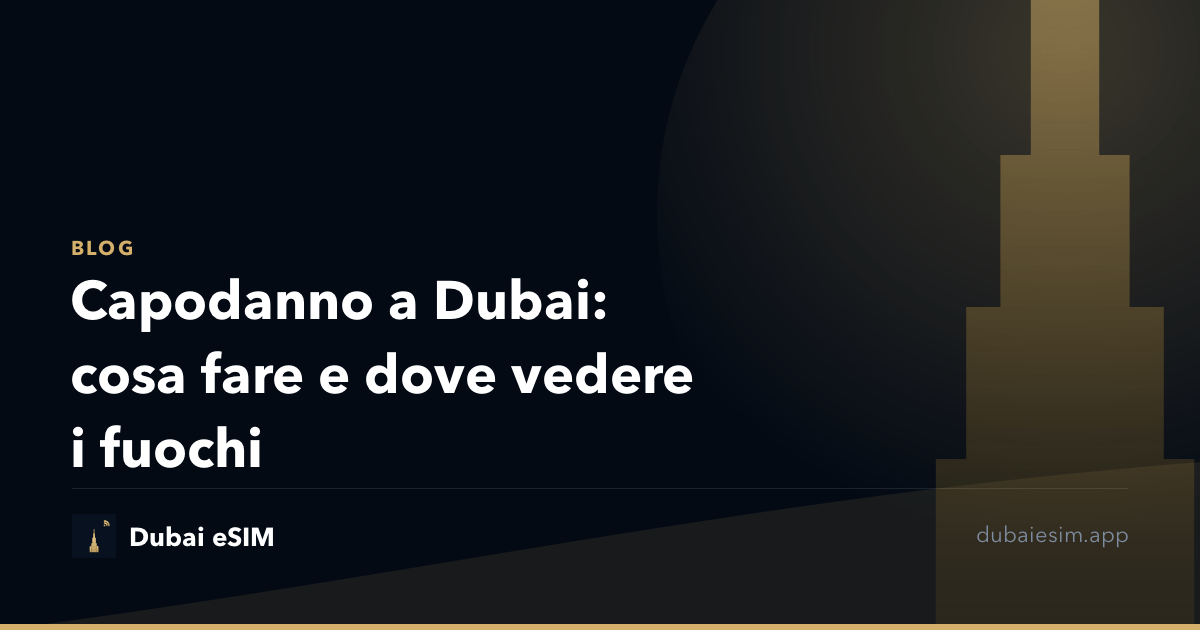 Capodanno a Dubai: cosa fare e dove vedere i fuochi
