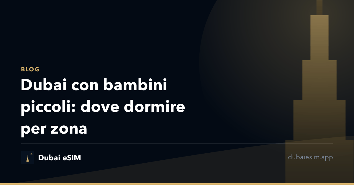 Dubai con bambini piccoli: dove dormire per zona