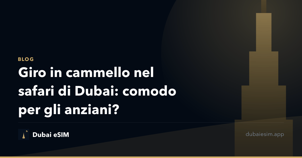 Giro in cammello nel safari di Dubai: comodo per gli anziani?