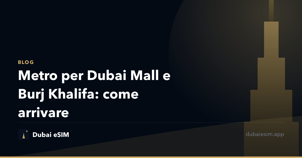 Metro per Dubai Mall e Burj Khalifa: come arrivare