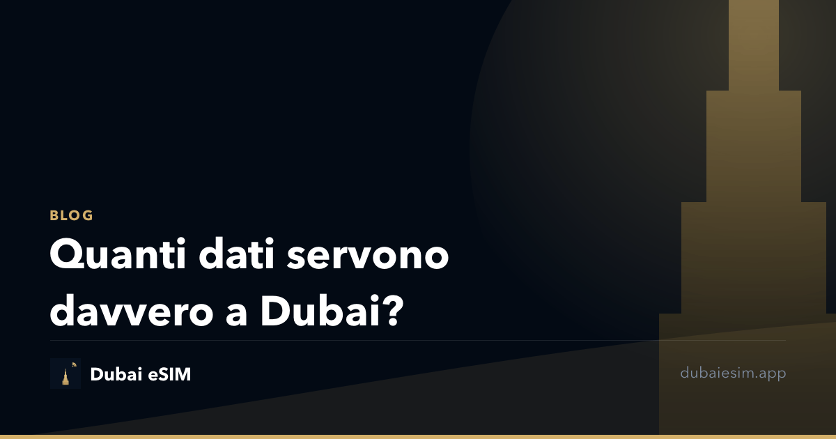 Quanti dati servono davvero a Dubai?