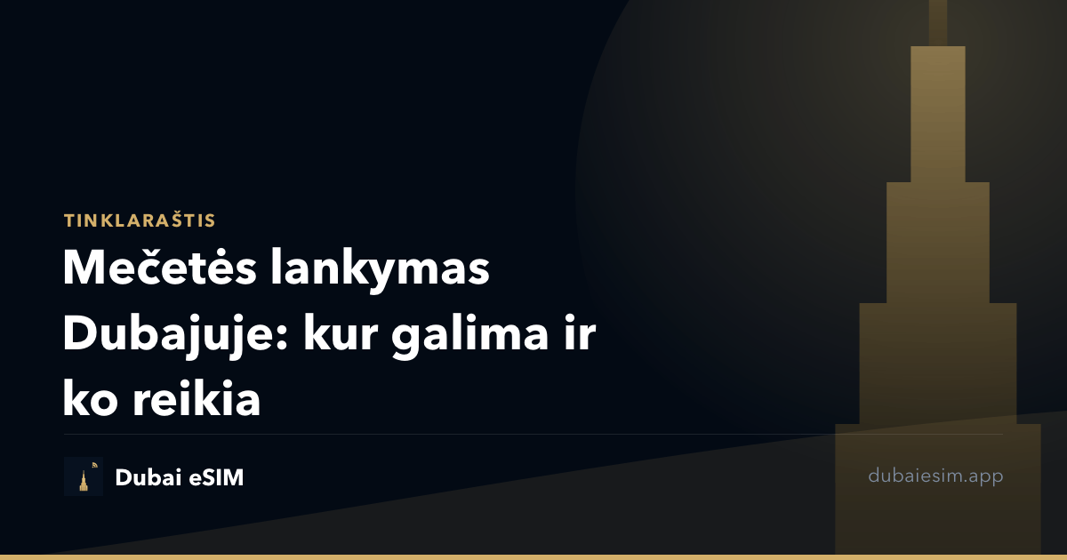 Mečetės lankymas Dubajuje: kur galima ir ko reikia